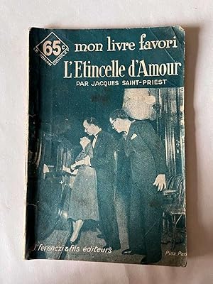 Seller image for Jacques saint-priest l'tincelle d'amour ditions Ferenczi et Fils for sale by Dmons et Merveilles