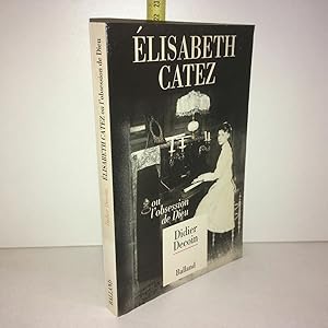 Image du vendeur pour ELISABETH CATEZ OU L'OBSESSION DE DIEU mis en vente par Dmons et Merveilles