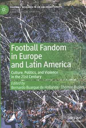 Image du vendeur pour Football Fandom in Europe and Latin America : Culture, Politics, and Violence in the 21st Century mis en vente par GreatBookPrices