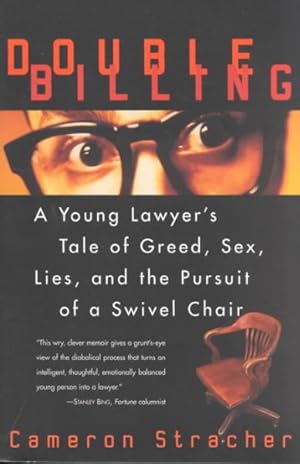 Bild des Verkufers fr Double Billing : A Young Lawyer's Tale of Greed, Sex, Lies, and the Pursuit of a Swivel Chair zum Verkauf von GreatBookPrices