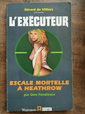 Seller image for Grard De Villiers L' Executeur Escale mortelle  heathrow hunter for sale by Dmons et Merveilles