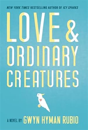 Bild des Verkufers fr Love And Ordinary Creatures zum Verkauf von GreatBookPrices