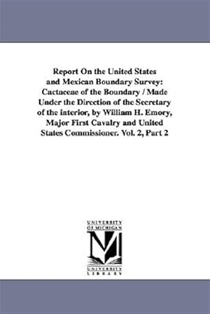 Bild des Verkufers fr Report On The United States And Mexican Boundary Survey zum Verkauf von GreatBookPrices