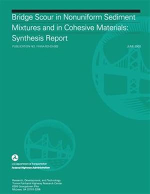 Bild des Verkufers fr Bridge Scour in Nonuniform Sediment Mixtures and in Cohesive Materials zum Verkauf von GreatBookPrices