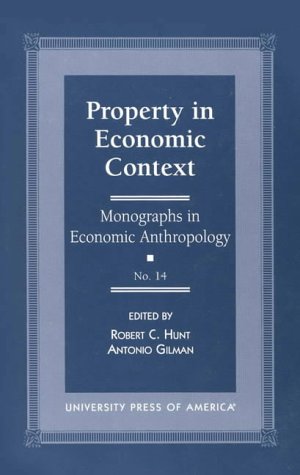 Bild des Verkufers fr Property in Economic Context: 14 (Monographs in Economic Anthropology Series) zum Verkauf von WeBuyBooks