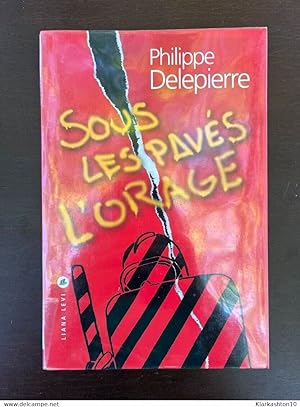 Image du vendeur pour Philippe delepierre Sous les pavs l'orage Liana Levi mis en vente par Dmons et Merveilles
