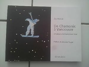 Image du vendeur pour Un sicle d'Olympisme en Hiver de Chamonix  Vancouver mis en vente par Dmons et Merveilles