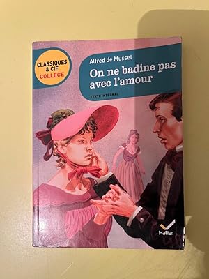 Image du vendeur pour Alfred de musset On ne badine pas avec l'amour Hatier mis en vente par Dmons et Merveilles