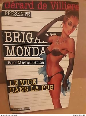 Image du vendeur pour Michel brice Brigade mondaine la vice dans la pub mis en vente par Dmons et Merveilles