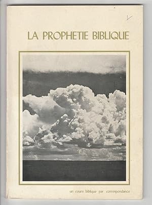 Immagine del venditore per LA PROPHETIE BIBLIQUE un cours BIBLIQUE par correspondance venduto da Dmons et Merveilles