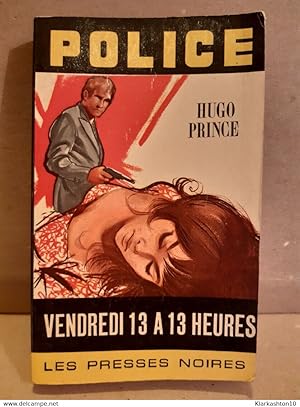 Image du vendeur pour Hugo prince Vendredi 13 a13 heures Les presses noires mis en vente par Dmons et Merveilles