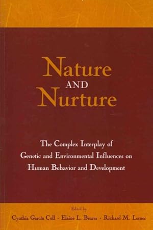Seller image for Nature and Nurture : The Complex Interplay of Genetic and Environmental Influences on Human Behavior and Development for sale by GreatBookPrices