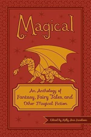 Image du vendeur pour Magical : An Anthology of Fantasy, Fairy Tales, and Other Magical Fiction mis en vente par GreatBookPrices