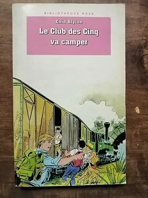 Bild des Verkufers fr Le Club des Cinq va camper Bibliothque rose zum Verkauf von Dmons et Merveilles