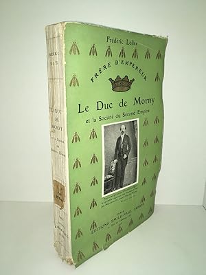 Seller image for LE DUC DE MORNY ET SOCIETE DU SECOND EMPIRE Napolon for sale by Dmons et Merveilles