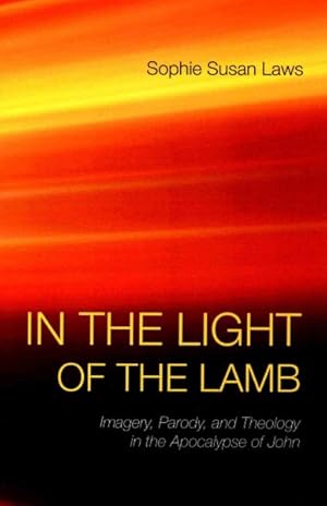 Bild des Verkufers fr In the Light of the Lamb : Imagery, Parody, and Theology in the Apocalypse of John zum Verkauf von GreatBookPrices