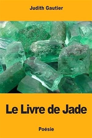 Bild des Verkufers fr Le Livre de Jade -Language: french zum Verkauf von GreatBookPrices