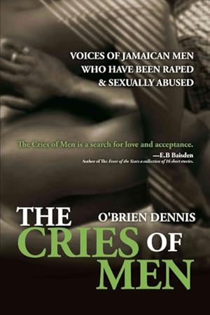 Seller image for Cries Of Men : Voices Of Jamaican Men Who Have Been Raped And Sexually Abused for sale by GreatBookPrices