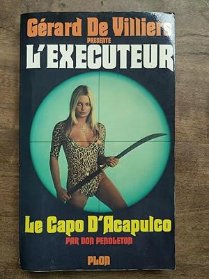 Seller image for Grard De Villiers L' Executeur Le Capo D'Acapulco plon for sale by Dmons et Merveilles