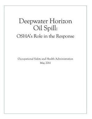 Imagen del vendedor de Deepwater Horizon Oil Spill : Osha's Role in the Response a la venta por GreatBookPrices