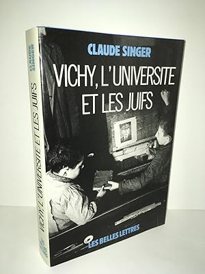 Claude Singer vichy L'UNIVERSITE ET LES JUIFS LES belles lettres