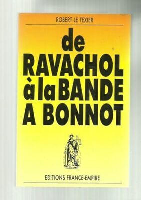 Robert LE TEXIER De Ravachol à la bande à Bonnot LES ANARCHISTES