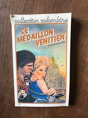 Seller image for LES ditions COLOMBINE CE MEDAILLON VENITIEN for sale by Dmons et Merveilles