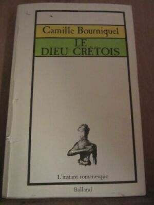 Seller image for Le Dieu crtois l'instant romanesqu for sale by Dmons et Merveilles