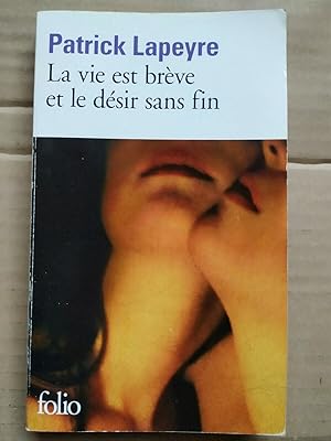 Image du vendeur pour La vie est brve et le dsir sans fin mis en vente par Dmons et Merveilles