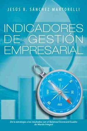 Imagen del vendedor de Indicadores de Gestin Empresarial : De La Estrategia a Los Resultados -Language: spanish a la venta por GreatBookPrices