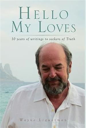 Bild des Verkufers fr Hello My Loves.10 Years Of Writings To Seekers Of Truth zum Verkauf von GreatBookPrices