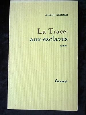 Bild des Verkufers fr Alain gerber La trace aux esclaves zum Verkauf von Dmons et Merveilles