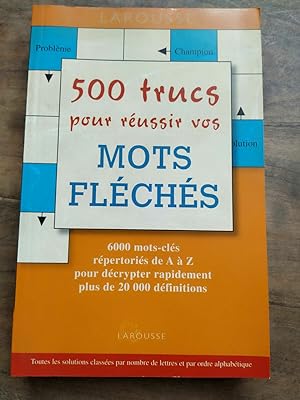 Immagine del venditore per 500 trucs pour russir vos mots flchs larousse venduto da Dmons et Merveilles