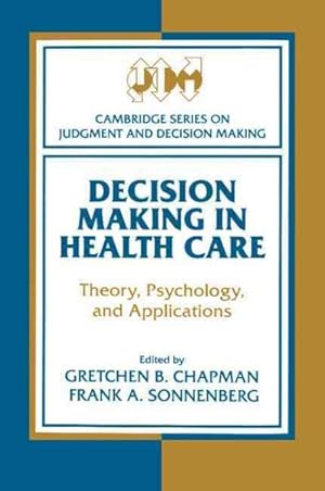 Bild des Verkufers fr Decision Making in Health Care : Theory, Psychology, and Applications zum Verkauf von GreatBookPrices