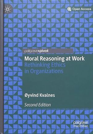 Image du vendeur pour Moral Reasoning at Work : Rethinking Ethics in Organizations mis en vente par GreatBookPrices