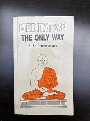 Immagine del venditore per k Sri dhammananda Meditation the only way venduto da Dmons et Merveilles