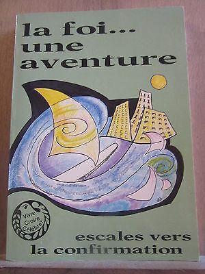 Seller image for La foi une aventure escales vers La confirmation for sale by Dmons et Merveilles