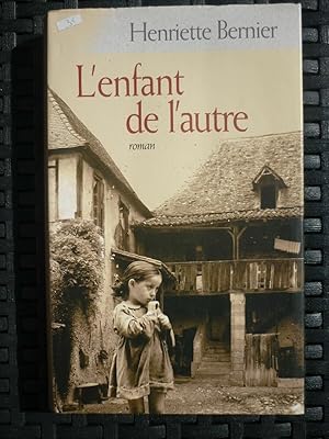 Image du vendeur pour Henriette bernier L'enfant de l'autre mis en vente par Dmons et Merveilles