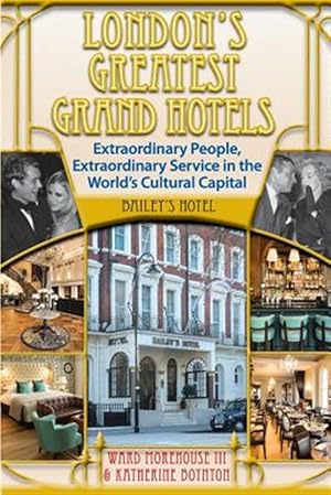 Imagen del vendedor de London's Greatest Grand Hotels - Bailey's Hotel a la venta por GreatBookPrices