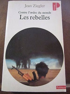 Seller image for Jean ziegler Contre l'Ordre du monde Les rebelles Politique for sale by Dmons et Merveilles