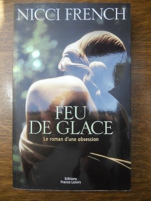 Image du vendeur pour Nicci french Feu de glace le roman d'une obsession mis en vente par Dmons et Merveilles