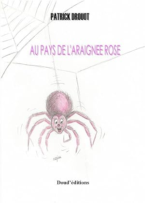 Seller image for Au pays de l'araignée rose doud'éditions bar sur aube for sale by Démons et Merveilles