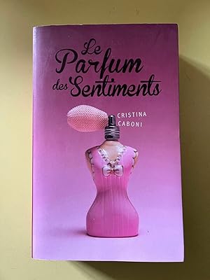 Bild des Verkufers fr Cristina caboni Le parfum des sentiments France Loisirs zum Verkauf von Dmons et Merveilles