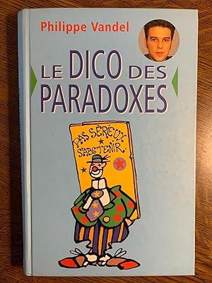 Bild des Verkufers fr Le dico des paradoxes France loisirs zum Verkauf von Dmons et Merveilles