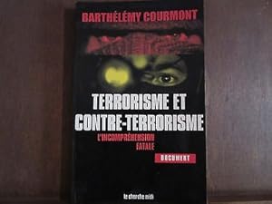 Imagen del vendedor de barthlmy courmont TERRRISME ET contre terrorisme lincomprhension FATALE a la venta por Dmons et Merveilles