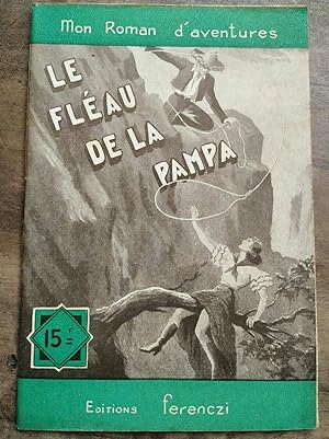 Seller image for Mon Roman d'aventures Le flau de la Pampa - for sale by Dmons et Merveilles
