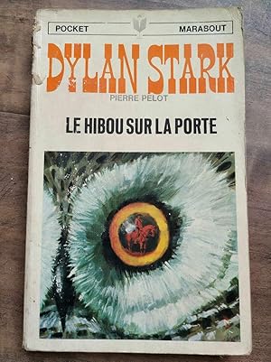 Imagen del vendedor de Pierre Pelot - Dylan Stark - Le hibou sur la porte Marabout 6751 a la venta por Dmons et Merveilles