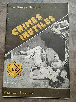 Image du vendeur pour Mon Roman Policier Crimes inutiles - Ren Thomas Ferenczi mis en vente par Dmons et Merveilles