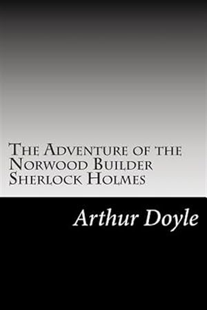 Seller image for Adventure of the Norwood Builder Sherlock Holmes : Arthur Conan Doyle Classics Collection for sale by GreatBookPrices