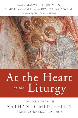 Immagine del venditore per At the Heart of the Liturgy : Conversations With Nathan D. Mitchell's "Amen Corners," 1991-2012 venduto da GreatBookPrices